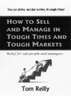 How to Sell and Manage in Tough Times and Tough Markets